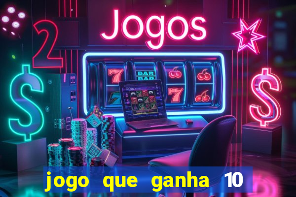 jogo que ganha 10 reais ao se cadastrar